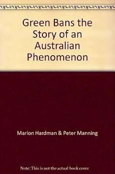 Paperback Green Bans the Story of an Australian Phenomenon Book