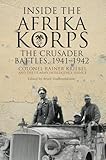  Inside the Afrika Korps: The Crusader Battles, 1941-1942 (English Edition)