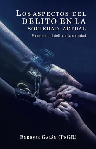 Los aspectos del delito en la sociedad actual: Panorama del delito en la sociedad (Spanish Edition)