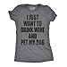 Womens I Just Want to Drink Wine and Pet My Dog Funny Puppy Lover Partying T Shirt (Grey) L