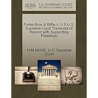 Porter Bros & Biffle V. U S U.S. Supreme Court Transcript of Record with Supporting Pleadings