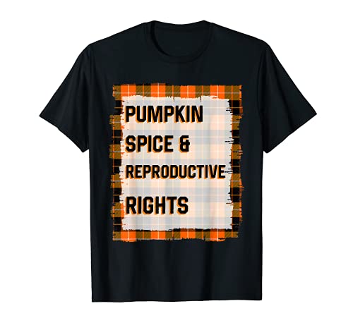 Pumpkin Spice Reproductive Rights for Feminist T-Shirt