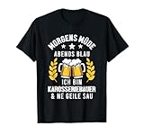 Morgens Müde Abends Blau Ich bin Karosseriebauer T-Shirt