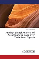 Analytic Signal Analysis Of Aeromagnetic Data Over Zaria Area, Nigeria 365959024X Book Cover