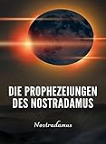 Die Prophezeiungen des Nostradamus (übersetzt) (German Edition)