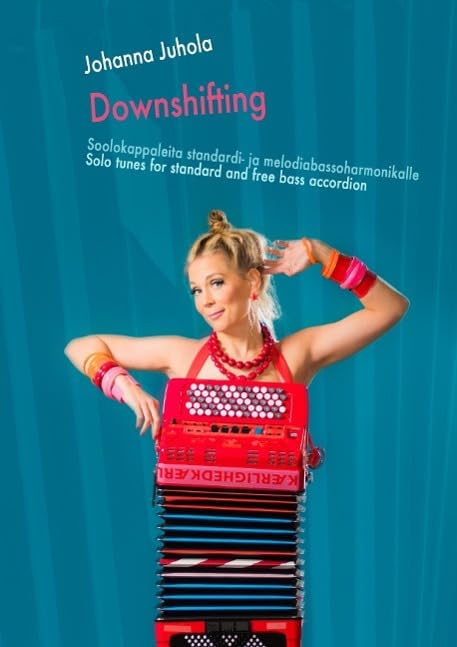 Downshifting: Soolokappaleita standardi- ja melodiabassoharmonikalle - Solo tunes for standard and free bass accordion