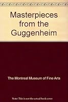 Masterpieces from the Guggenheim: Art Gallery of New South Wales, Sydney, September 22, 1991-January 12, 1992 0892070935 Book Cover