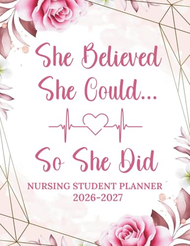 Nursing Student Planner 2026-2027: She Believed She Could So She Did | Two Year Large Organizer and Schedule 8.5x11 Inches | Nursing School Gift