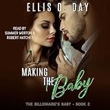 Making the Baby: The Billionaire's Baby, Book 2