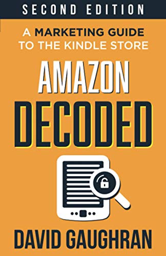 Compare Textbook Prices for Amazon Decoded: A Marketing Guide to the Kindle Store Let's Get Publishing 2nd ed. Edition ISBN 9789187109416 by Gaughran, David