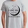 D&T I Love You to The Moon and Back Love & Romance Graphic Tee Menâ€™s T-Shirt Womenâ€™s Ladies Top Thoughtful Valentine Gift Idea Unisex 4XL White #1