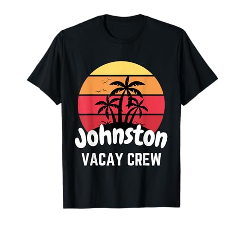 Johnston Family Reunion Party Matching Family Vacation Vacay T-Shirt