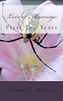 Love of Marriage: First Ten Years 1515180239 Book Cover