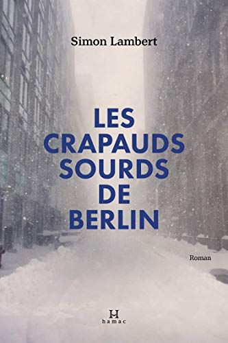 Les crapauds sourds de Berlin (French Edition)