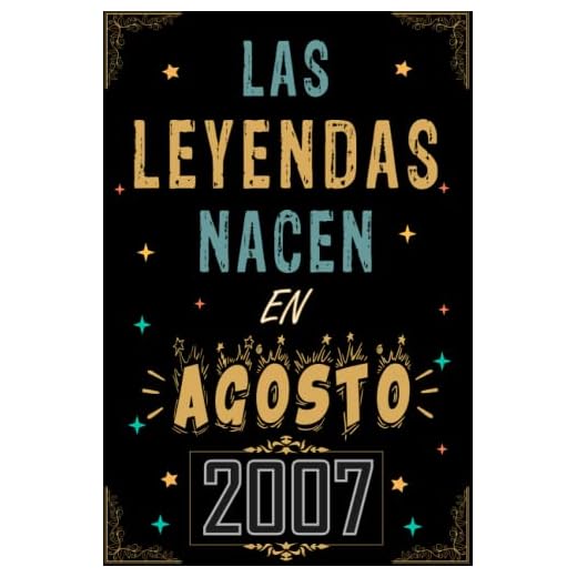 CUADERNO, LAS LEYENDAS NACEN EN AGOSTO 2007: Regalo de 15 cumpleaños para mujeres y hombres, ideas de 15 cumpleaños... un cumpleaños... divertido, ... regalo de 15 cumpleaños para él/ella.