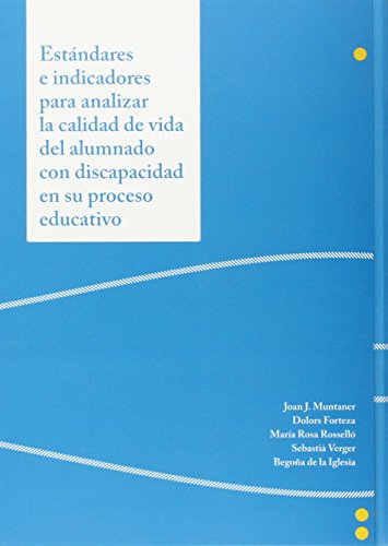 Estándares e indicadores para analizar la calidad de vida del alumnado con discapacidad en su proceso educativo: 350 (Altres Obres)