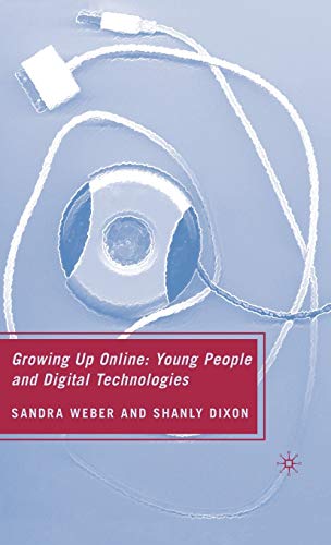 Growing Up Online: Young People and Digital Technologies