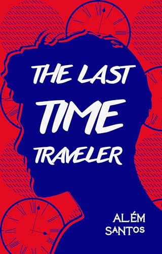 The last time traveler (English Edition)