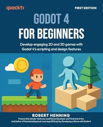 Godot 4 for Beginners: Develop engaging 2D and 3D games with Godot 4's scripting and design features-Wow! eBook