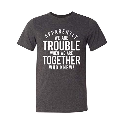 Funny Friend Shirt, Apparently We're Trouble When We Are Together Shirt,  Bestie Tshirts, Best Friend Forever Matching Shirt, Best Friend Tee