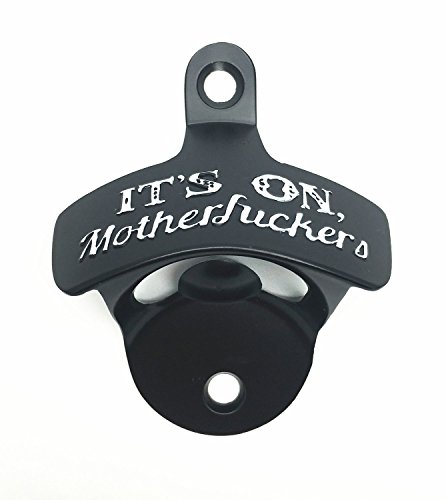 It's On, Motherfuckers Black Wall Mount Smooth Bottle Opener, Durable Classic Fashion Wall