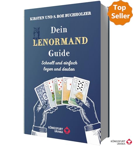 Dein Lenormand Guide - Schnell und einfach legen und deuten