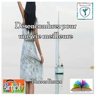 D&eacute;sencombrez pour une vie meilleure cover art