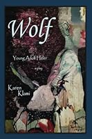 Wolf: Young Adolf Hitler: A Play 1605716243 Book Cover