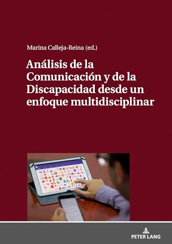 Análisis de la Comunicación y de la Discapacidad desde un enfoque multidisciplinar (Spanish Edition)