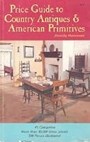Price guide to country antiques & American primitives 0308101839 Book Cover