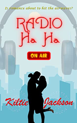 Radio Ha Ha: The most sparkling and heartwarming romcom you will read this year by [Kiltie  Jackson ]