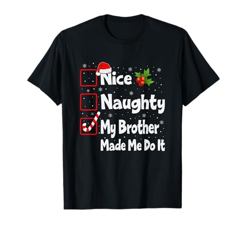 Nice Naughty My Brother Made Me Do It Christmas List Santa Camiseta