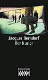 Der Kurier (Grafitäter und Grafitote) - Jacques Berndorf