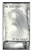 The Testament of the Wicked 1514356627 Book Cover