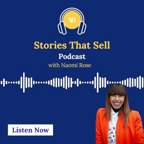 Stories That Sell Podcast Podcast Por Naomi Rose arte de portada