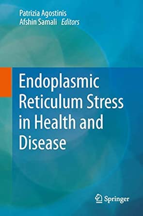 Endoplasmic Reticulum Stress in Health and Disease 2012th Edition book cover