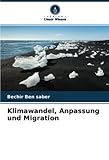 Klimawandel, Anpassung und Migration - Bechir Ben Saber 