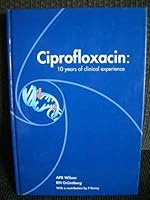 Ciprofloxacin : 10 years of clinical experience 1900654024 Book Cover