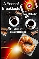 A Year of Breakfasts 2018: 2018 on Breakfast Bytes 1797759760 Book Cover