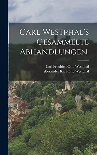 Carl Westphal's gesammelte Abhandlungen. (German Edition)