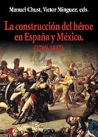 Construcción del héroe en España y México (1789-1847), La 843705690X Book Cover