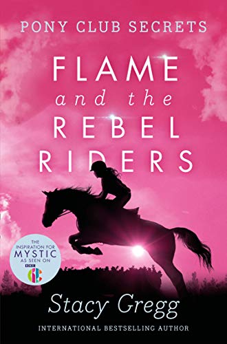  Flame and the Rebel Riders: Book 9