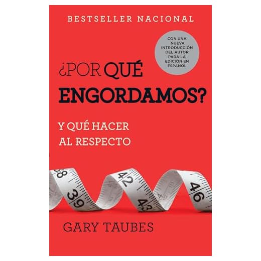 ¿por Qué Engordamos?: Y Qué Hacer Al Respecto