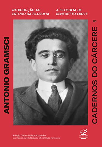 Cadernos do cárcere (Vol. 1): Introdução ao estudo da filosofia. A filosofia de Benedetto Croce