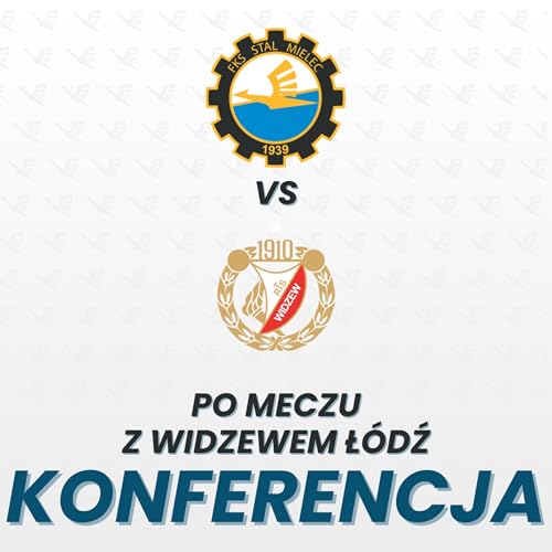 KONFERENCJA | Po meczu z Widzewem Ł&oacute;dź