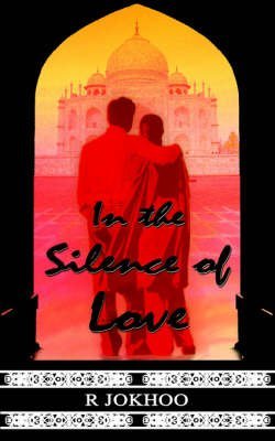[(In the Silence of Love)] [By (author) R Jokhoo] published on (February, 2005)