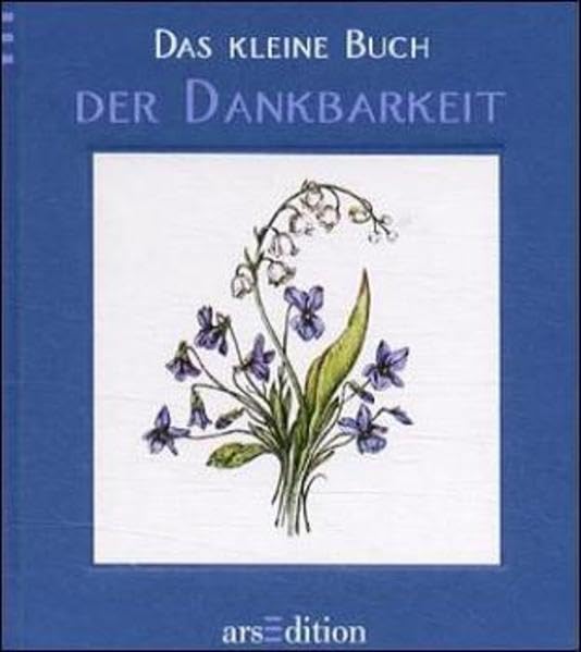 Das kleine Buch der Dankbarkeit (Das kleine Buch zum Schenken)