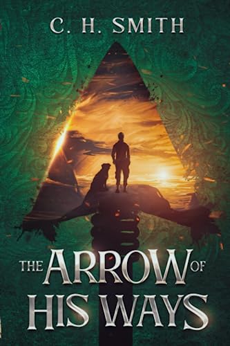 The Arrow of His Ways: A YA Fantasy Tale