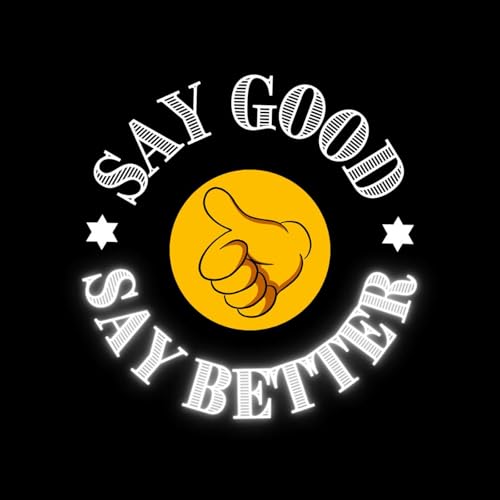 Say Good Say Better cover art