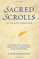 Sacred Scrolls in Plain English: The Books of Ecclesiastes, Song of Songs, Lamentations, Ruth, and Proverbs 1602803129 Book Cover